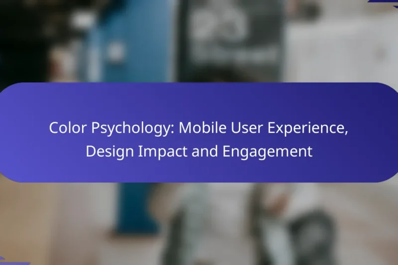 Psihologia Culorilor: Experiența Utilizatorului Mobil, Impactul Designului și Angajamentul