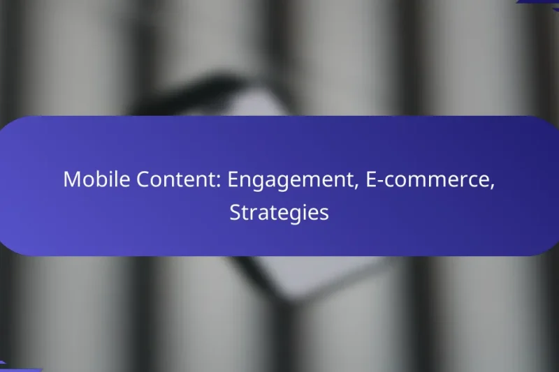 Conținut Mobil: Angajament, Comerț Electronic, Strategii
