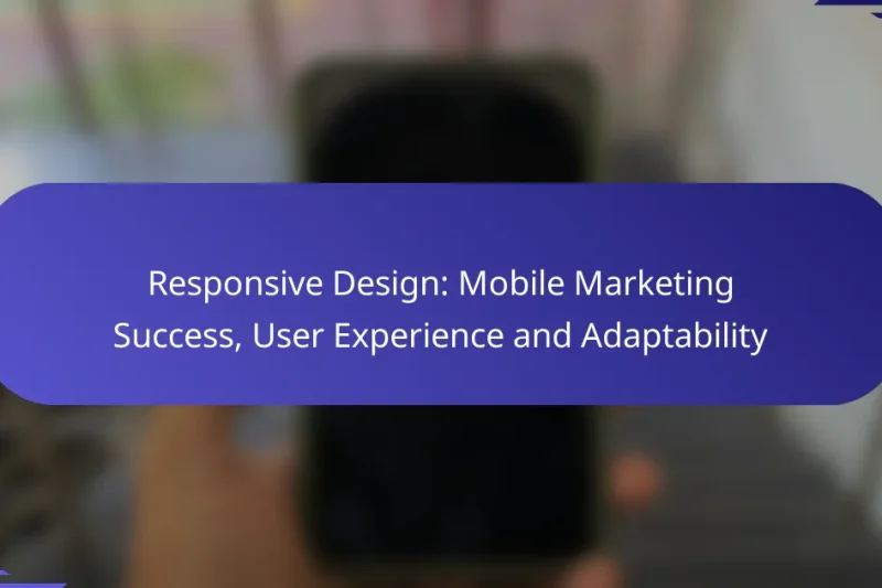 Design Responsiv: Succes în Marketing Mobil, Experiența Utilizatorului și Adaptabilitate