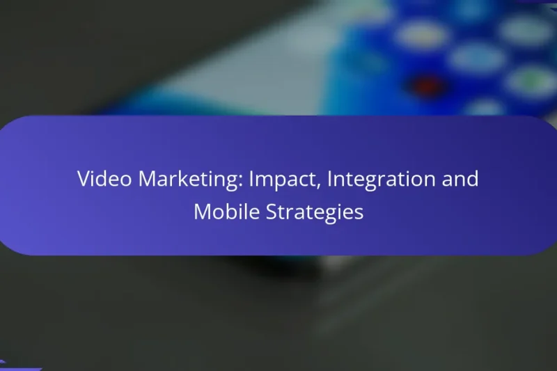 Marketing video: Impact, integrare și strategii mobile